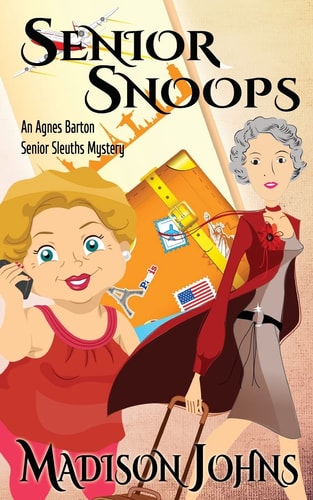 Senior Snoops An Agnes Barton Senior Sleuths Mystery