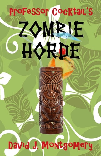 Professor Cocktail's Zombie Horde Recipes for the World's Most Lethal Drink
