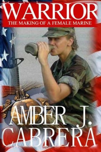 Warrior The Making of a Female Marine