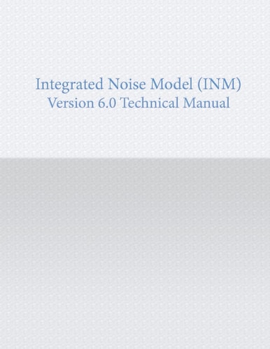 Integrated Noise Model Version 6. 0 Technical Manual