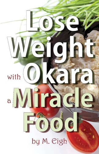 Lose Weight with Okara A Miracle Food