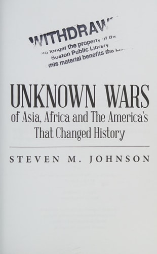 Unknown Wars of Asia, Africa and The America's That Changed History Unknown Wars of Asia, Africa, and the America's That Changed History