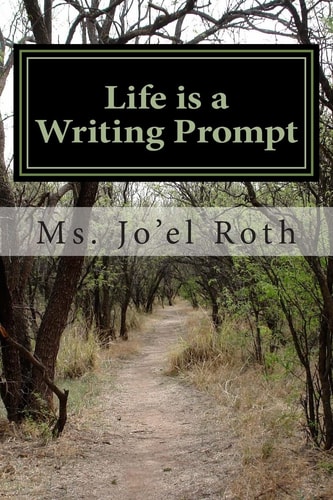 Life Is a Writing Prompt A Field Guide to Your Imagination
