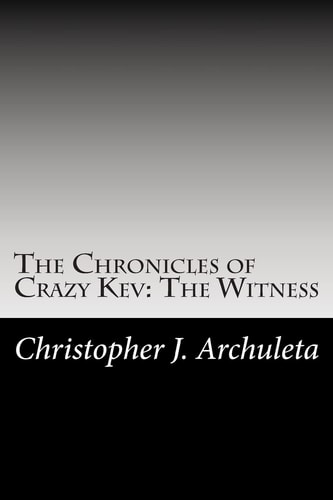 The Chronicles of Crazy Kev The Witness