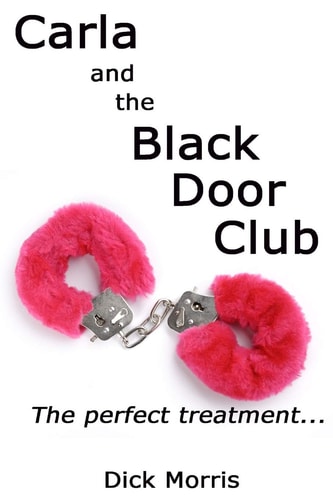 Carla and The Black Door Club A BDSM Erotic Love Story