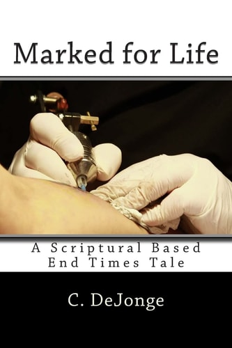 Marked for Life A Scriptural End Times Tale