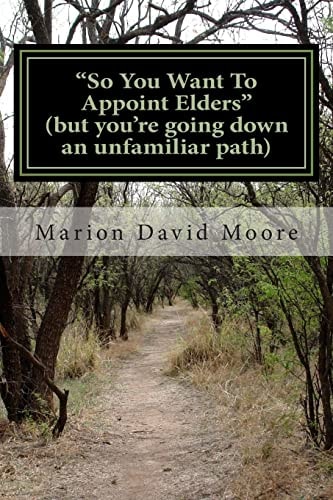 So You Want To Appoint Elders