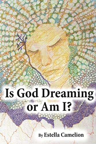 Is God Dreaming Or Am I?