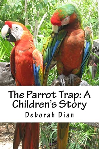 The Parrot Trap A Children's Story