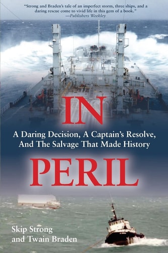 In Peril A Daring Decision, a Captain's Resolve, and the Salvage that Made History