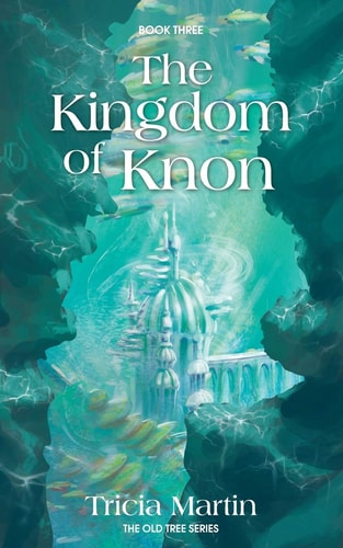 The Kingdom Of Knon The Old Tree Series