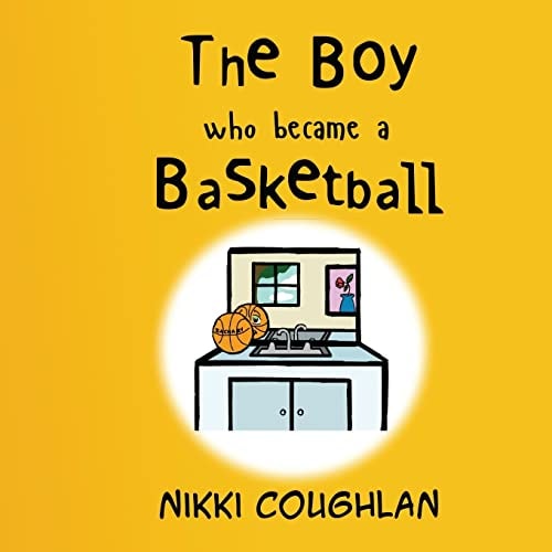 The Boy Who Became a Basketball