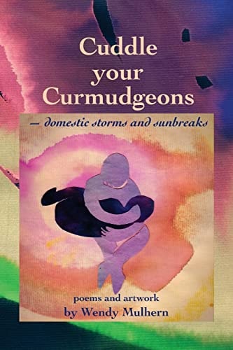 Cuddle Your Curmudgeons Domestic Storms and Sunbreaks