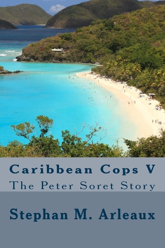 Caribbean Cops V The Peter Soret Story