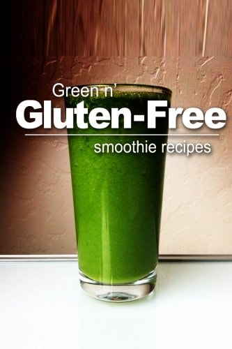 Green N' Gluten-Free - Smoothie Recipes