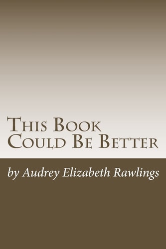 This Book Could Be Better A Bedtime Story for Everyone