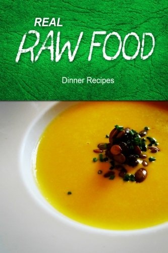 Real Raw Food - Dinner Recipes