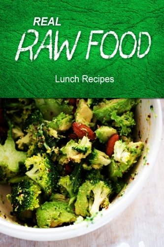 Real Raw Food - Lunch Recipes