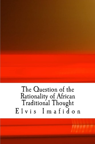 The Question of the Rationality of African Traditional Thought An Introduction