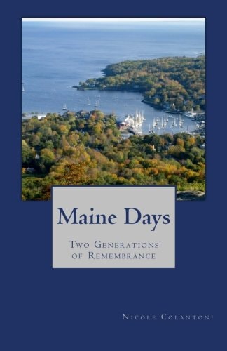 Maine Days Two Generations of Remembrance