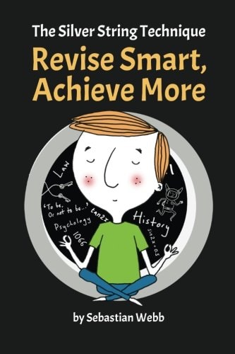 The Silver String Technique Revise Smart, Achieve More