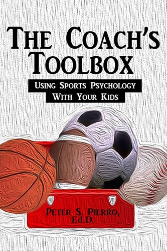 The Coach's Toolbox Using Sports Psychology with Your Kids
