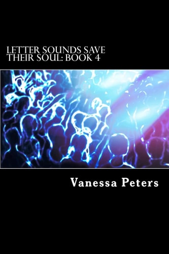 Letter Sounds Save Their Soul Book 4
