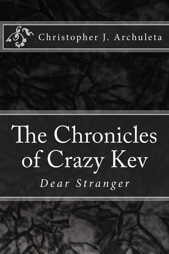 The Chronicles of Crazy Kev Dear Stranger