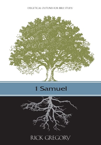 1 Samuel Exegetical Outlines for Bible Study