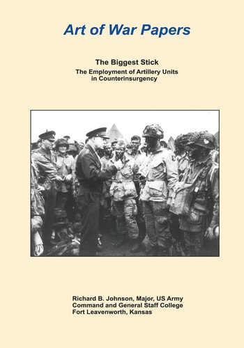 The Biggest Stick The Employment of Artillery Units in Counterinsurgency