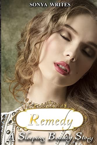 Remedy - a Sleeping Beauty Story (Fairy Tales Retold)