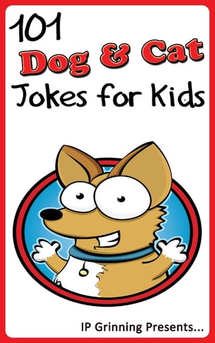 101 Dog and Cat Jokes for Kids Joke Books for Kids