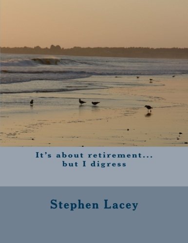 It's about Retirement... But I Digress