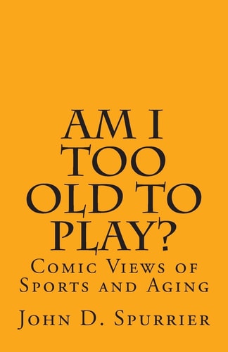 Am I Too Old to Play? Comic Views of Sports and Aging