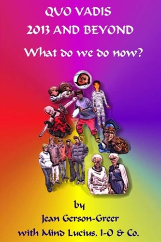 Quo Vadis 2013 and Beyond (What Do We Do NOW?)