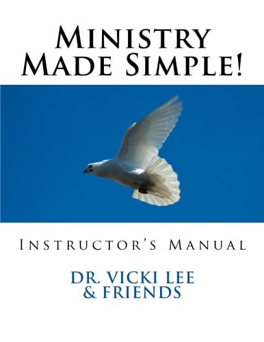 Instructor's Manual- Ministry Made Simple! For Ministers, Leaders and the Layman