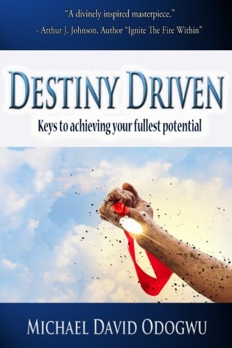 Destiny Driven Keys To Achieving Your Fullest Potential