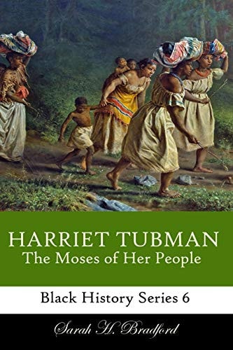 Harriet Tubman The Moses of Her People