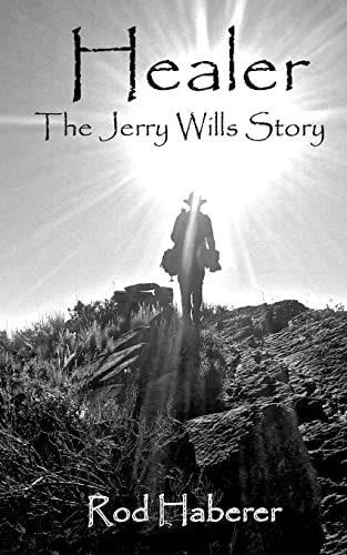 Healer The Jerry Wills Story