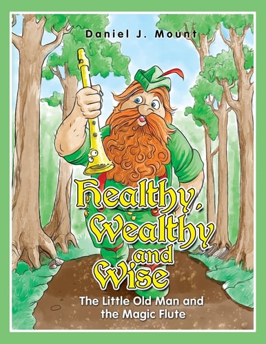 Healthy Wealthy and Wise The Little Old Man and the Magic Flute
