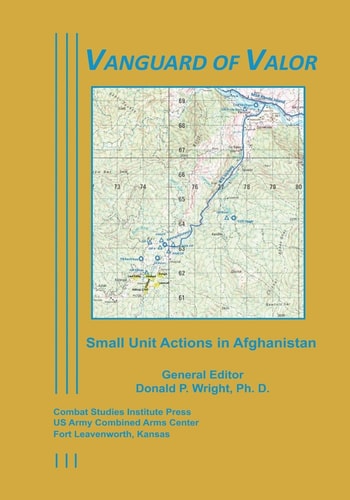 Vanguard of Valor Small Unit Actions in Afghanistan