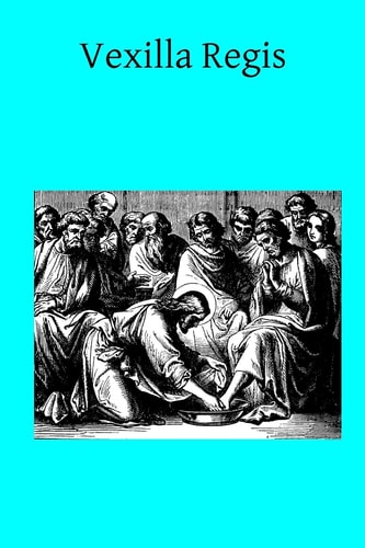 Vexilla Regis A Book of Devotions and Intercessions on Behalf of All Our Authorities, Our Soldiers and Sailors, Our Allies, the Mourners and Destitute, and All Affected by the War