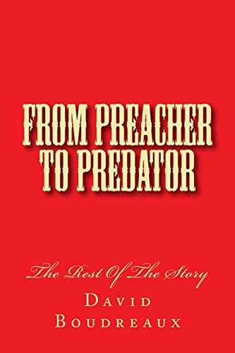 From Preacher To Predator The Rest of the Story