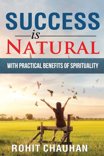 Success Is Natural With Practical Benefits of Spirituality