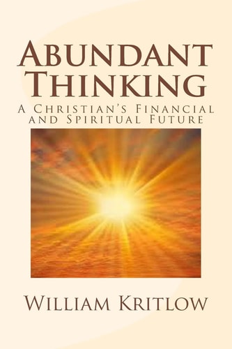 Abundant Thinking A Christian's Financial and Spiritual Future
