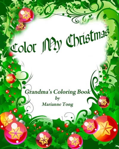 Color My Christmas A Tong Family Coloring Book