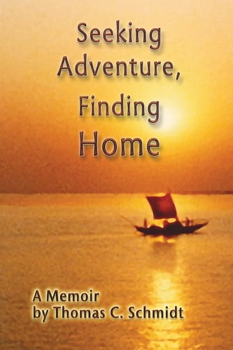 Seeking Adventure, Finding Home. A Memoir