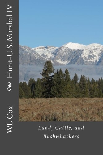 Hunt-U. S. Marshal IV Land, Cattle, and Bushwhackers