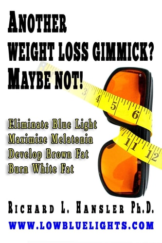 Another Weightloss Gimmick? Maybe Not Eliminate Blue Light - Maximize Melatonin - Develop Brown Fat - Burn White Fat.