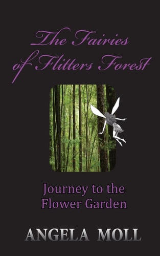 The Fairies of Flitters Forest Journey to the Flower Garden